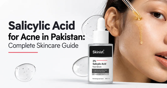 Salicylic Acid for Acne in Pakistan Complete Skincare Guide